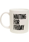 Waiting For Friday Cup